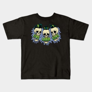 Live Laugh Love Laughing Psychobilly Skulls Kids T-Shirt